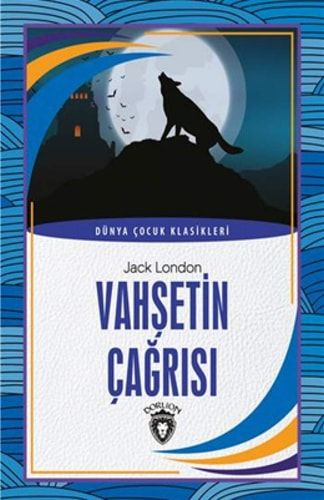 Vahsetin Cagrisi Dünya Çocuk Klasikleri 7 12 Yas