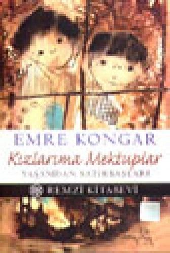 Kızlarıma Mektuplar: Yaşamdan Satırbaşları