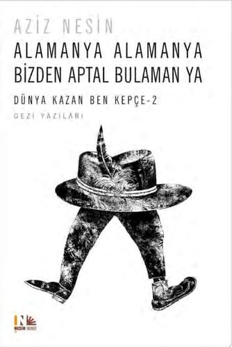 Alamanya Alamanya Bizden Aptal Bulaman Ya - Dünya Kazan Ben Kepçe 2