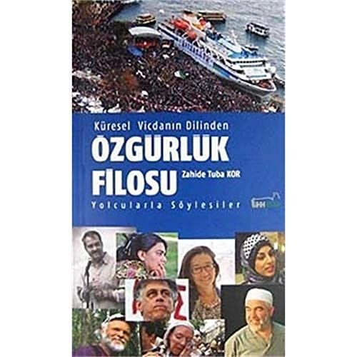 Küresel Vicdanın Dilinden Özgürlük Filosu Yolcularla Söyleşiler