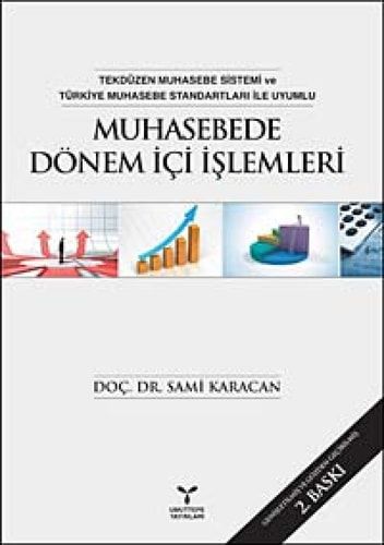 Tekdüzen Muhasebe Sistemi ve Türkiye Muhasebe Standartları ile Uyumlu Muhasebede Dönem İçi İşlemleri