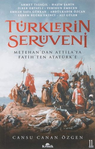 Türklerin Serüveni Metehandan Attilaya, Fatihten Atatürke