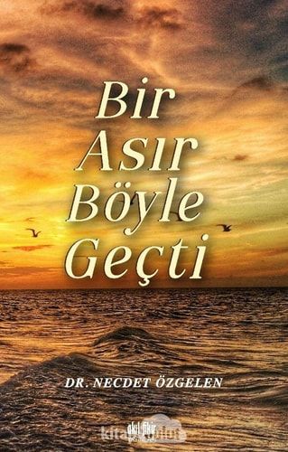 Bir Asir Böyle Geçti