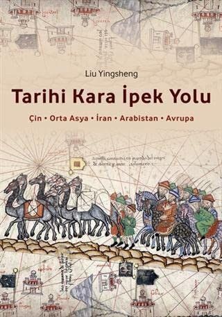 Tarihi Kara Ipek Yolu; Cin-Orta Asya-Iran-Arabistan-Osmanli-Avrupa