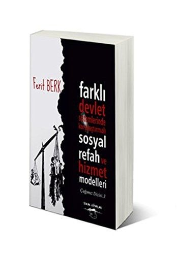 Farklı Devlet Sistemlerinde Karşılaştırmalı Sosyal Refah ve Hizmet Modelleri Feodalizm, Kapitalizm, Sosyalizm, Komünizm