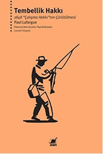 Tembellik Hakki 1848 Calisma Hakkinin Cürütülmesi