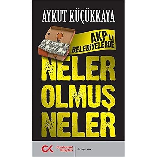 AKP'li Belediyelerde Neler Olmuş Neler