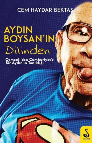 Aydin Boysanin Dilinden Osmanlidan Cumhuriyete Taniklik