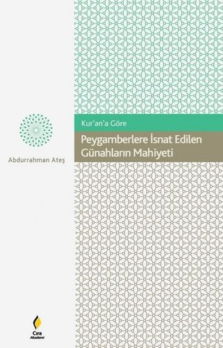 Kur'an'a Gore Peygamberlere Isnat Edilen Gunahlarin Mahiyeti