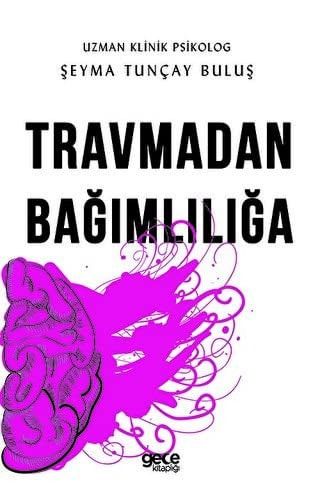 Travmadan Bağımlılığa