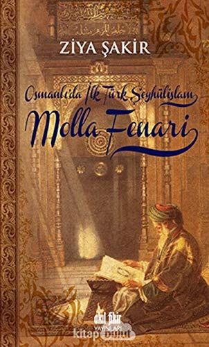 Osmanlda Ilk Türk Seyhülislam Molla Fenari