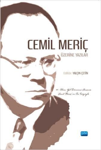 Cemil Meriç Üzerine Yazılar 35. Ölüm Yıl Dönümü Anısına Ümit Meriç'in Ön Sözüyle