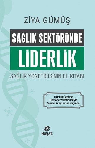 Saglik Sektöründe Liderlik Saglik Yöneticisinin El Kitabi