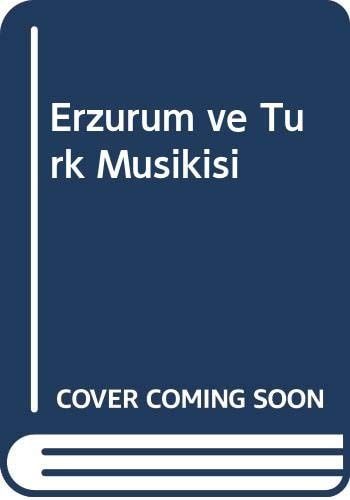 Erzurum ve Turk Musikisi