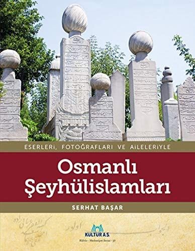 Eserleri, Fotograflari ve Aileleriyle Osmanli Seyhülislamlari
