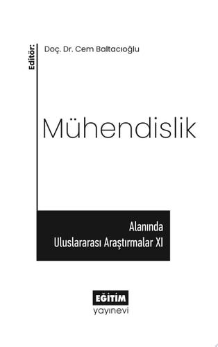 Mühendislik Alanında Uluslararası Araştırmalar XI