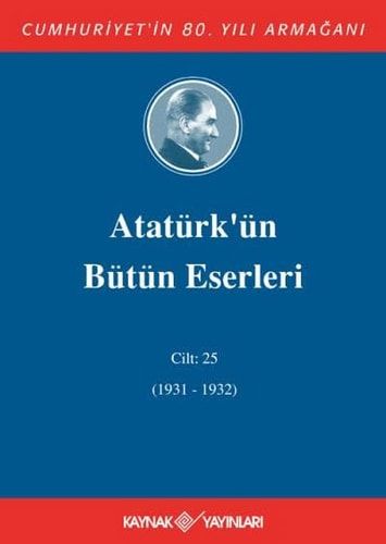 Atatürk'ün Bütün Eserleri - Cilt 25
