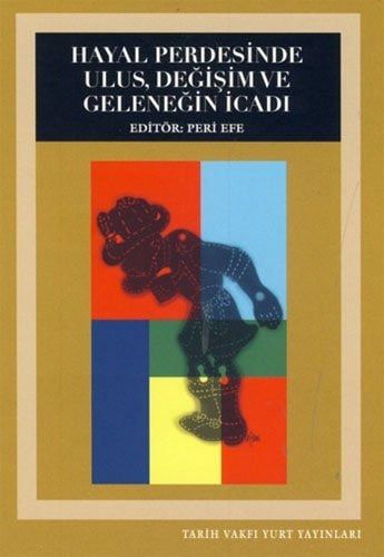 Hayal Perdesinde Ulus, Değişim ve Geleneğin İcadı