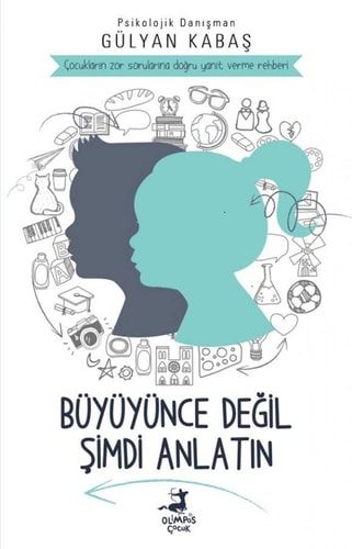 Büyüyünce Degil Simdi Anlatin