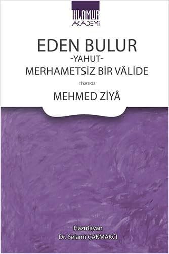 Eden Bulur, Yahut, Merhametsiz Bir Vâlide Tiyatro