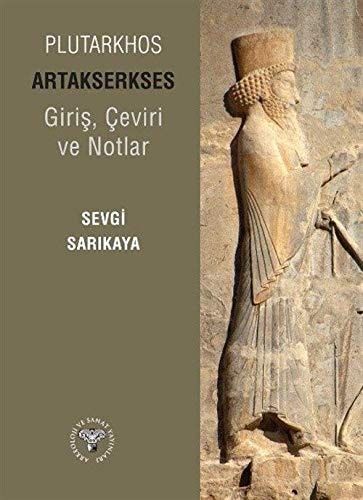 Plutarkhos Artakserkses - Giris, Ceviri ve Notlar