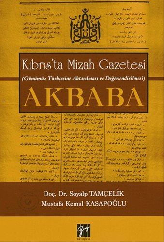 Kıbrıs'ta Mizah Gazetesi Akbaba Günümüz Türkçesine Aktarılması ve Değerlendirilmesi