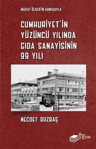 Cumhuriyet'in Yüzüncü Yılında Gıda Sanayisinin 99 Yılı