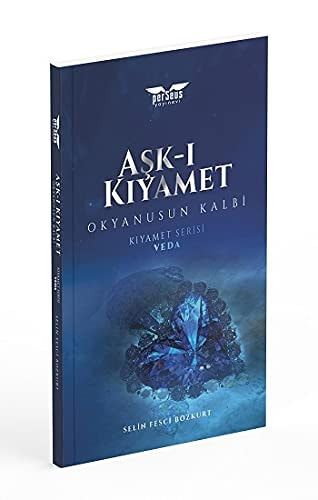 Ask-i Kiyamet - Veda Okyanusun Kalbi - Kiyamet Serisi