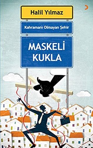 Kahramani Olmayan Sehir Maskeli Kukla