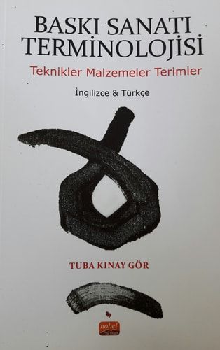 Baski Sanati Terminolojisi (Ingilizce-Türkçe): Teknikler Malzemeler Terimler