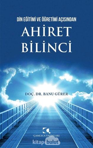 Din Egitimi Ve Ögretimi Acisindan Ahiret Bilinci