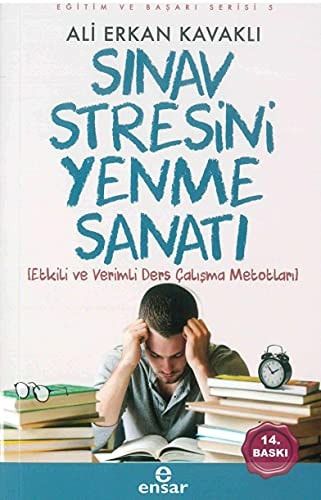 Sinav Stresini Yenme Sanati Etkili ve Verimli Ders Calisma Metotlari