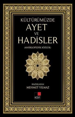 Kültürümüzde Ayet ve Hadisler (Ansiklopedik Sözlük)