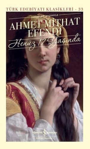 Henüz 17 Yasinda - Günümüz Türkcesiyle