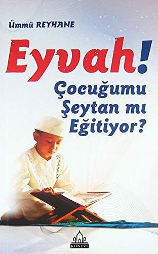 Eyvah! Cocugumu Seytan mi Egitiyor?