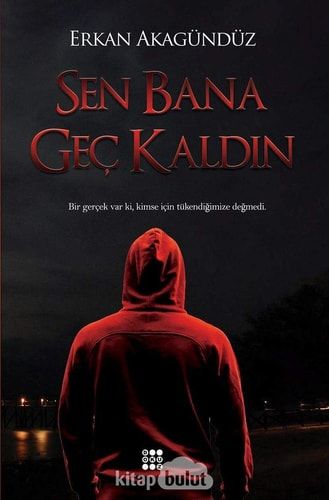 Sen Bana Gec Kaldin