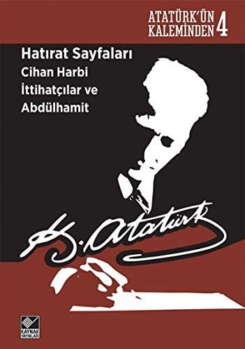 Hatırat Sayfaları (Cihan Harbi - İttihatçılar ve Abdülhamit)