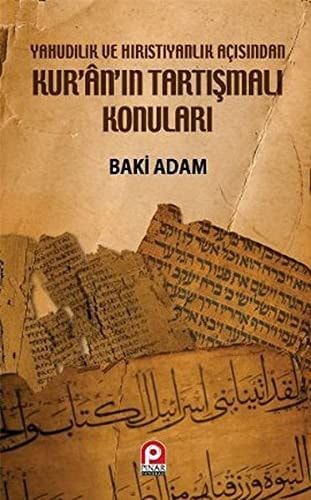 Yahudilik ve Hıristiyanlık Açısından Kur'ân'ın Tartışmalı Konuları
