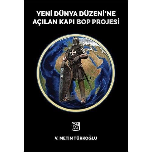 Yeni Dünya Düzeni'ne Acilan Kapi Bop Projesi