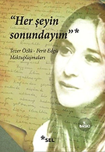Her Şeyin Sonundayım Tezer Özlü - Ferid Edgü Mektuplaşmaları
