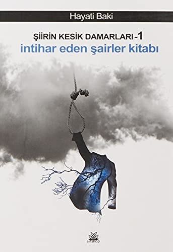 Şiirin Kesik Damarları 1: İntihar Eden Şairler Kitabı