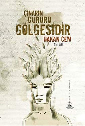 Çınarın Gururu Gölgesidir -Anlatı-