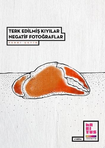 Terk Edilmiş Kıyılar / Negatif Fotoğraflar