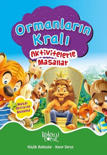 Aktivitelerle Masallar; Ormanlarin Krali