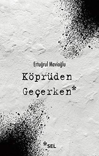 Köprüden Geçerken Nevi Şahsına Münhasır Yakın Tarih Notları