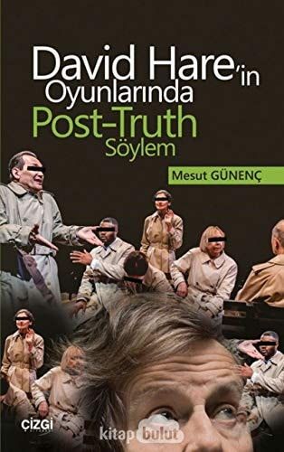 David Hare'in Oyunlarinda Post-Truth Söylem