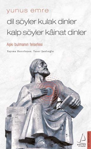 Dil Söyler Kulak Dinler Kalp Söyler Kainat Dinler Aşkı Bulmanın Felsefesi