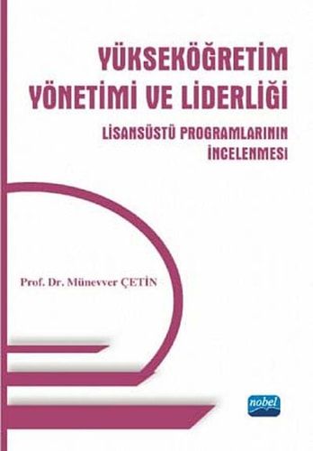 Yükseköğretim Yönetimi ve Liderliği Lisansüstü Programlarının İncelenmesi