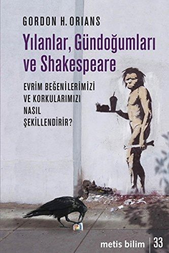 Yılanlar, Gündoğumları ve Shakespeare Evrim Beğenilerimizi ve Korkularımızı Nasıl Şekillendirir