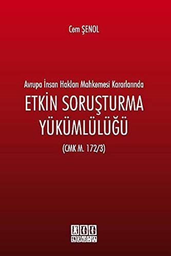 Avrupa İnsan Hakları Mahkemesi Kararlarında Etkin Soruşturma Yükümlülüğü (Cmk M. 172/3)